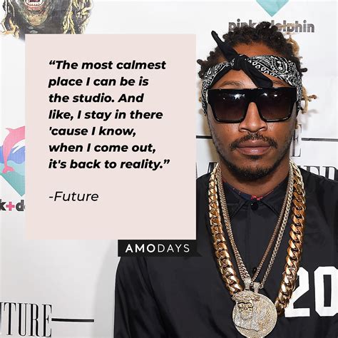 Rapper Future Quotes