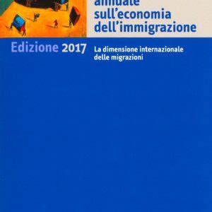 Full Download Rapporto Annuale Sulleconomia Dellimmigrazione 2017 