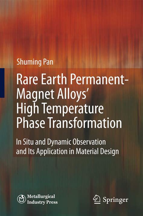 Read Online Rare Earth Permanent Magnet Alloys High Temperature Phase Transformation In Situ And Dynamic Observation And Its Application In Material Design 