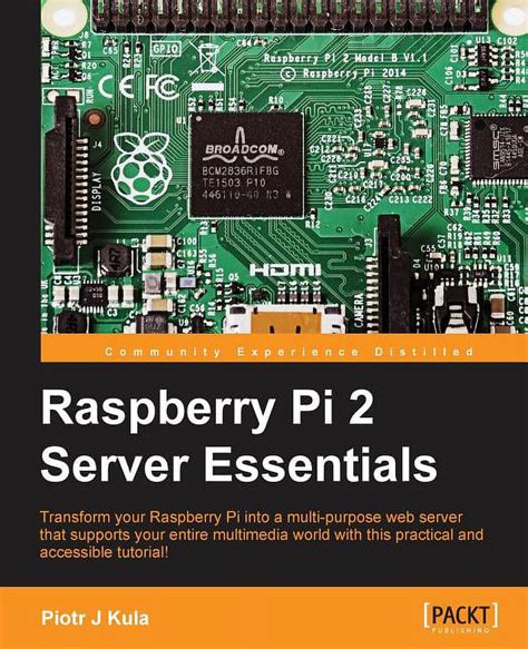 Raspberry Pi 2 Server Essentials All It Ebooks