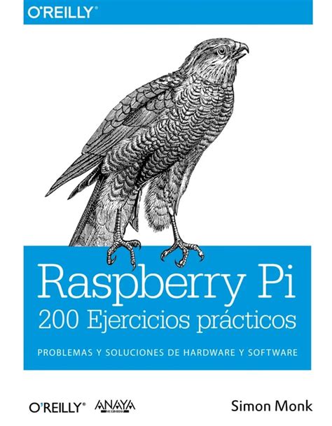 Raspberry Pi 200 Ejercicios Pr Cticos Anaya Multimedia O Reilly