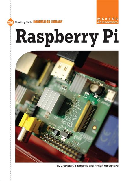 Full Download Raspberry Pi Makers As Innovators 21St Century Skills Innovation Library 
