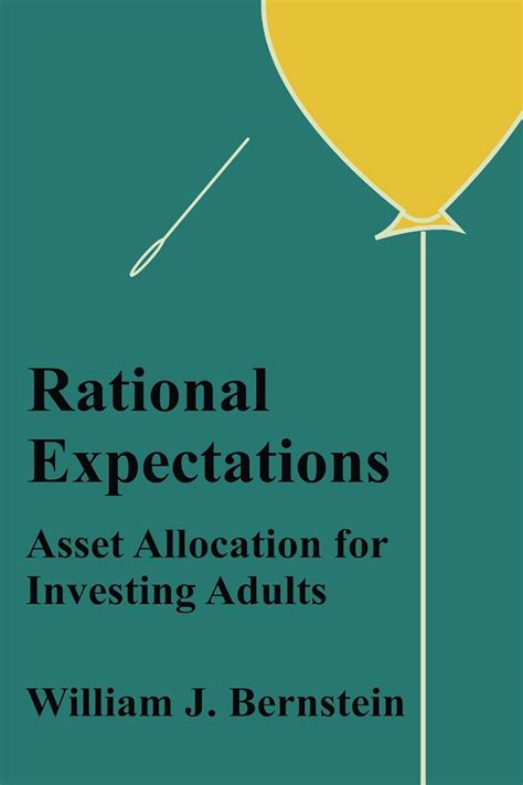 Rational Expectations: Asset Allocation For Investing Adults ( Investing For Adults) ( Volume 4)