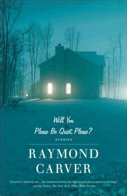 Download Raymond Carver Will You Please Be Quiet Please 