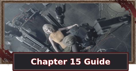Re4 Remake Chapter 15 Walkthrough