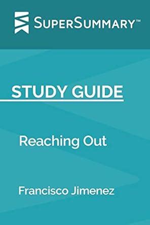 Reaching Out Francisco Jimenez Study Guide Mobappore