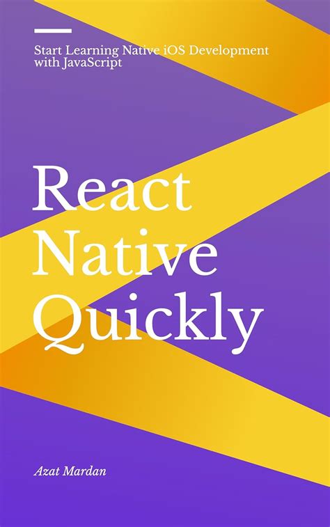 React Native Quickly: Start Learning Native I O S Development With Java Script