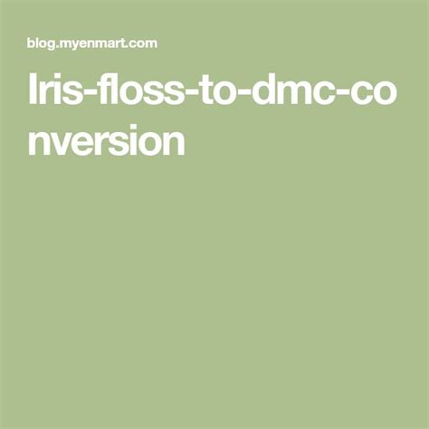 Read Read Iris Floss To Dmc Conversion 