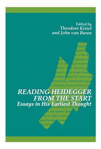Reading Heideger From The Start Essays In His Earliest Thought Suny Series In Contemporary Continental Philosophy