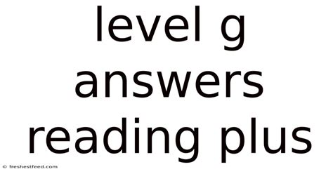 Reading Plus Level G Answers