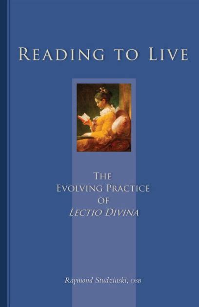 Reading To Live The Evolving Practice Of Lectio Di