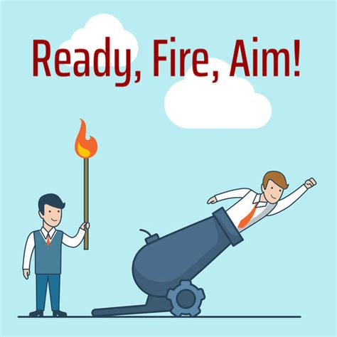 Ready Fire Aim