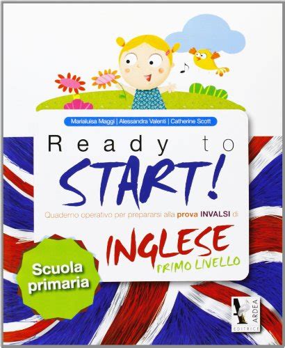 Read Online Ready To Start Primo Livello Prove Invalsi Per La Scuola Primaria 