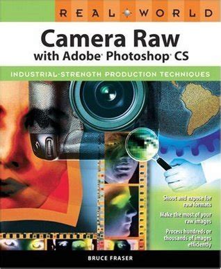 Real World Camera Raw With Adobe Photoshop Cs3