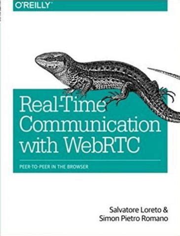 Download Real Time Communication With Webrtc Peer To Peer In The Browser 1St Edition By Loreto Salvatore Romano Simon Pietro 2014 Paperback 