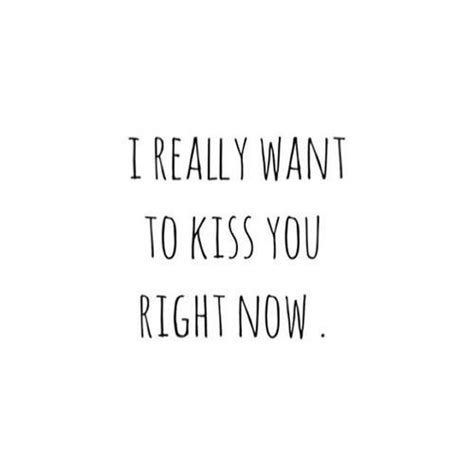 really want to kiss someone you liked