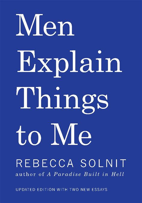 Rebecca Solnit Men Explain Things To Me