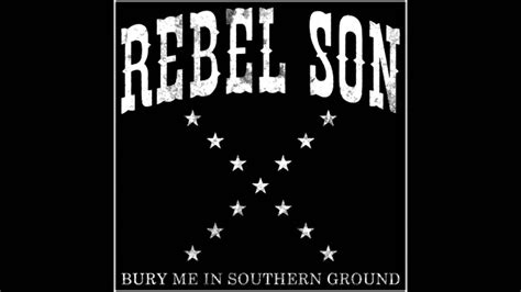 rebel son bury me in southern ground