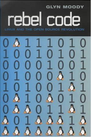 Full Download Rebel Code Linux And The Open Source Revolution Glyn Moody 