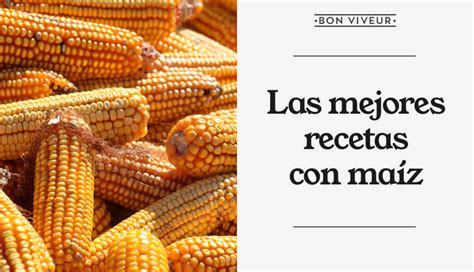 Recetas De Maiz