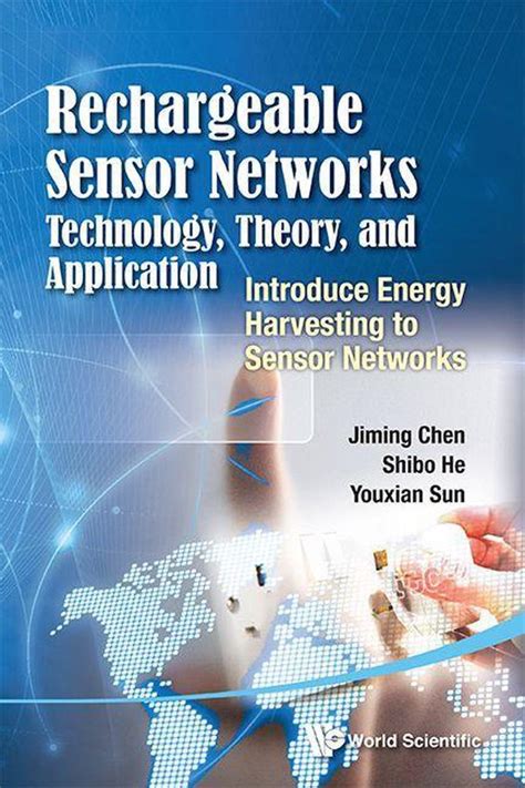 Read Rechargeable Sensor Networks Technology Theory And Application Introduce Energy Harvesting To Sensor Networks 