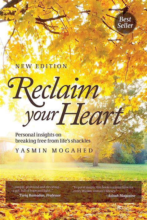 Read Reclaim Your Heart Personal Insights On Breaking Free From Lifes Shackles By Yasmin Mogahed 
