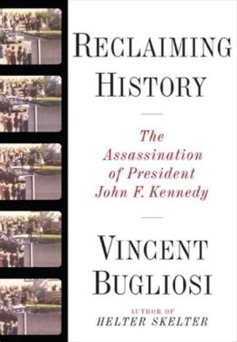 Download Reclaiming History The Assassination Of John F Kennedy Vincent Bugliosi 