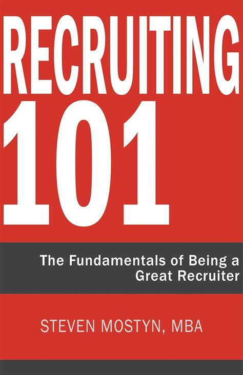 Read Online Recruiting 101 The Fundamentals Of Being A Great Recruiter 