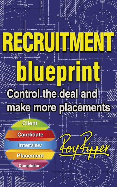 Read Online Recruitment Blueprint Control The Deal And Make More Placements 