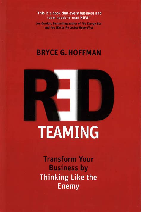 Red Teaming Transform Your Business By Thinking Like The Enemy