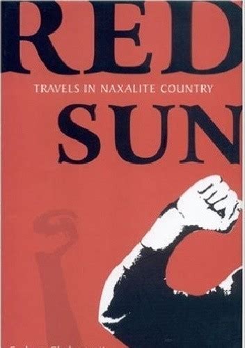 Read Online Red Sun Travels In Naxalite Country 