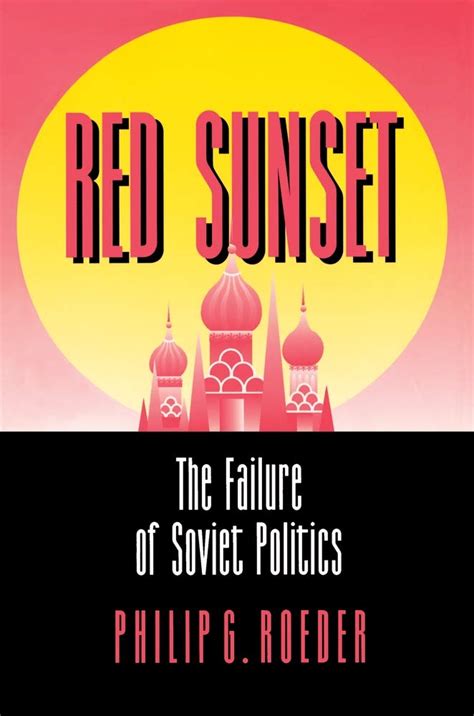Download Red Sunset The Failure Of Soviet Politics 