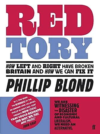 Download Red Tory How Left And Right Have Broken Britain And How We Can Fix It 