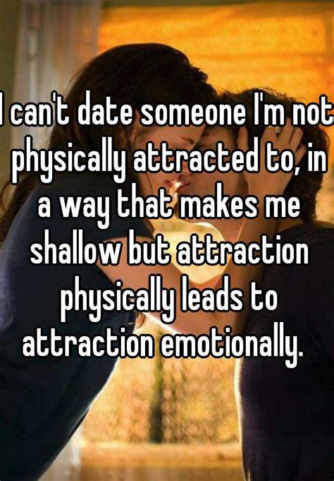 reddit dating someone im attracted to physically but not emotionally