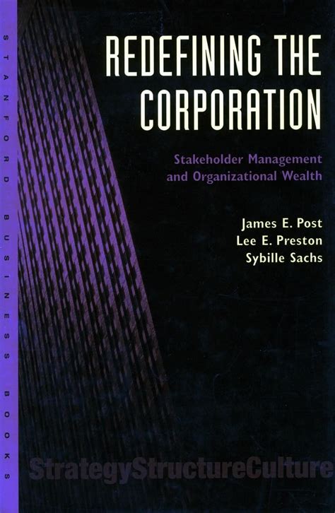 Download Redefining The Corporation Stakeholder Management And Organizational Wealth Stanford Business Books 1St Edition By Post James Preston Lee Sachs Sybille 2002 Paperback 