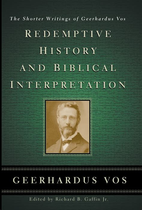 Full Download Redemptive History And Biblical Interpretation The Shorter Writings Of Geerhardus Vos 
