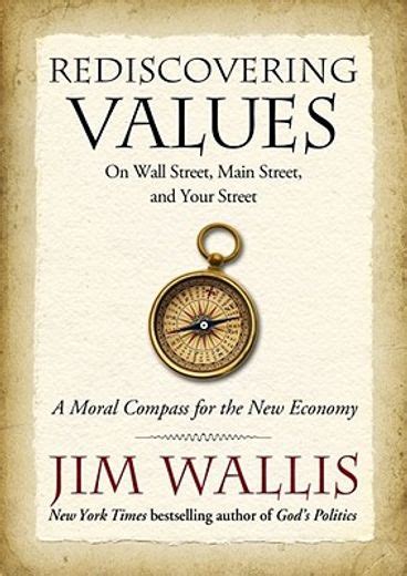 Read Online Rediscovering Values On Wall Street Main Street And Your Street 