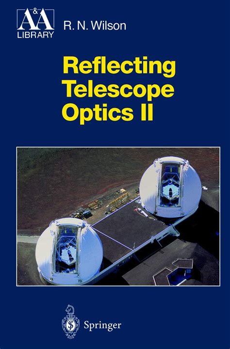 Read Reflecting Telescope Optics Ii Manufacture Testing Alignment Modern Techniques Astronomy And Astrophysics Library 