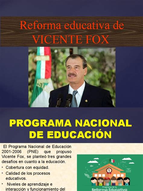 reforma educativa de vicente fox quesada biography