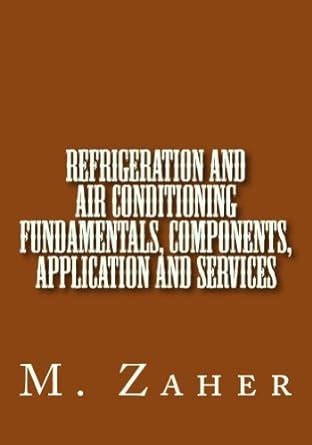 Download Refrigeration And Air Conditioning Fundamentals Components Application And Services 