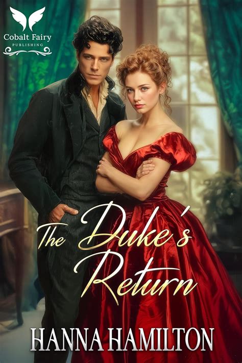 Regency Romance: The Duke's Return And The Lady's Rebuttal: Sweet And Inspirational Historical Romance
