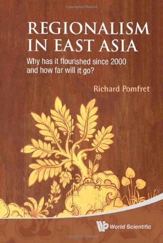 Full Download Regionalism In East Asia Why Has It Flourished Since 2000 And How Far Will It Go 