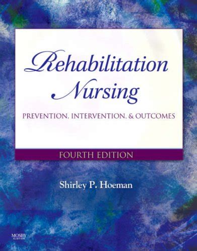 Read Online Rehabilitation Nursing Prevention Intervention And Outcomes 4E Rehabilitation Nursing Process Application Hoeman 