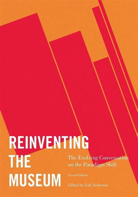 Read Online Reinventing The Museum The Evolving Conversation On The Paradigm Shift 