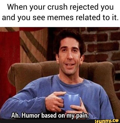 rejected by crush memes