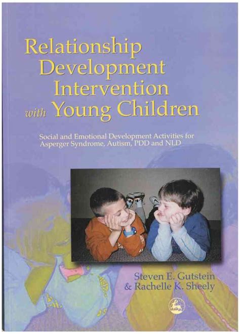 Relationship Development Intervention With Young Children Social And Emotional Development Activities For Asperger Syndrome Autism Pdd And Nld
