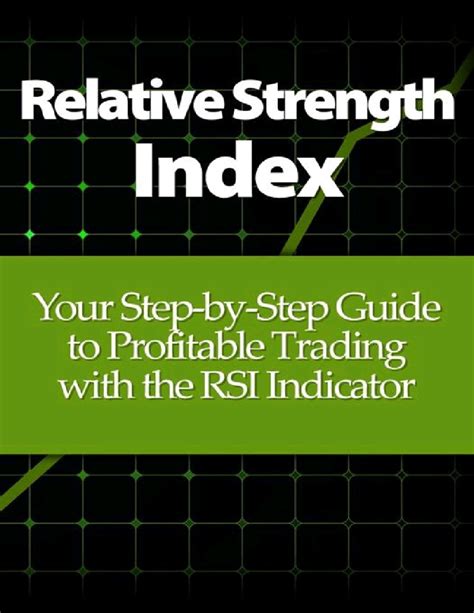 Full Download Relative Strength Index Your Step By Step Guide To Profitable Trading With The Rsi Indicator 