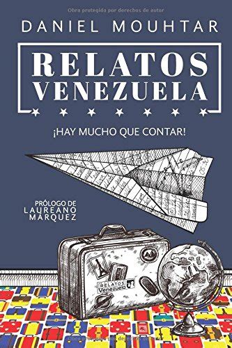 Read Online Relatos Venezuela Hay Mucho Que Contar Spanish Edition 