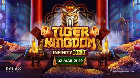 Relax Gaming Launches Tiger Kingdom Infinity Reels Slot - Kingdom Slot