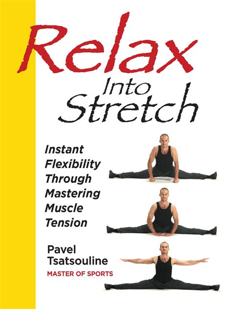 Read Relax Into Stretch Instant Flexibility Through Mastering Muscle Tension Pavel Tsatsouline 